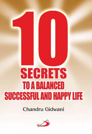 10 Secrets to a Balanced, Successful and Happy Life
