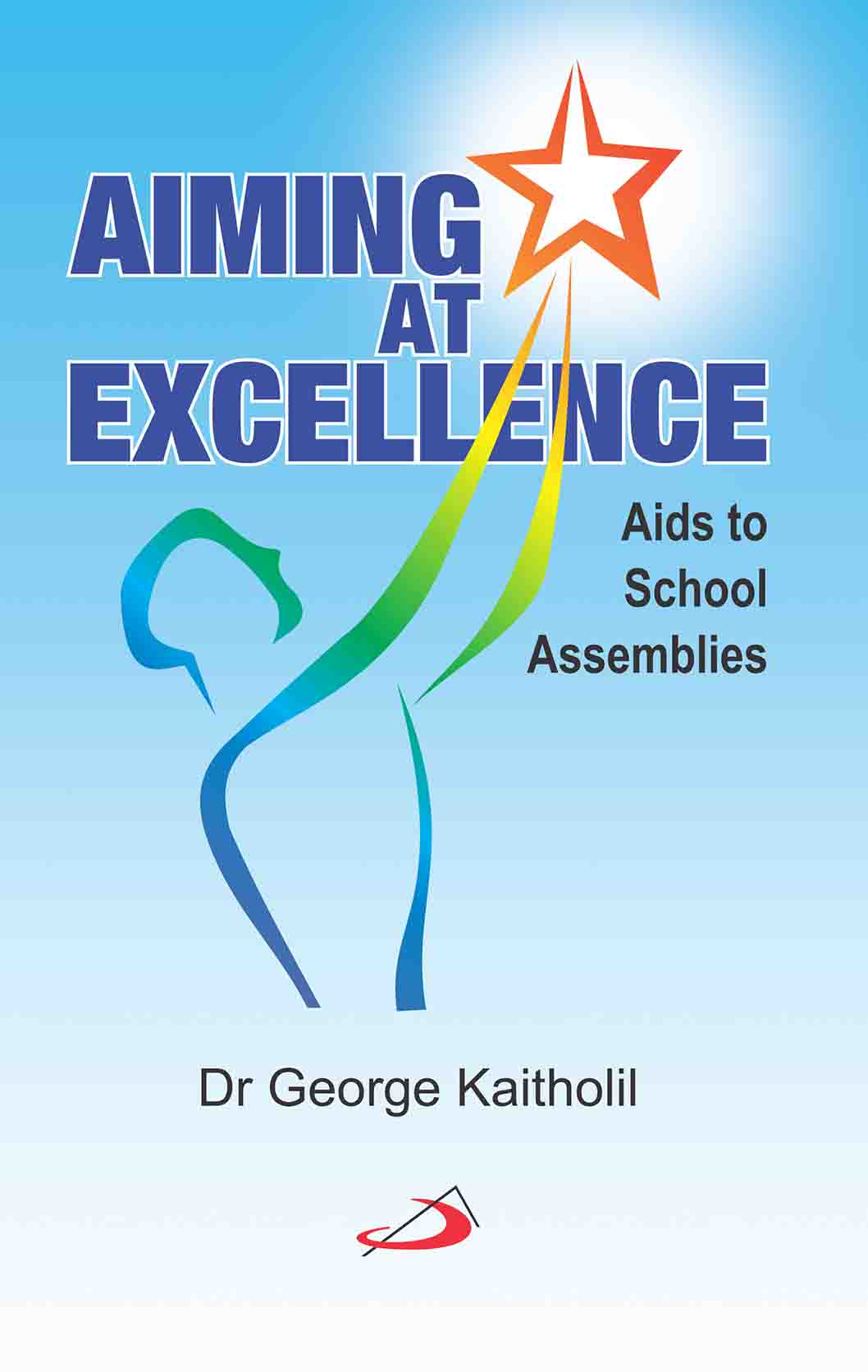 Aiming at Excellence - Aids to School Assemblies Aiming at Excellence - Aids to School Assemblies