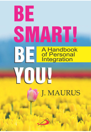 Be Smart! Be You! A Handbook for Personal Integration