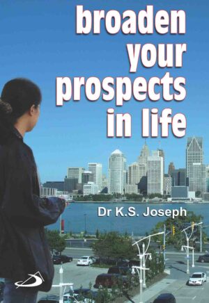 broaden your prospects in Life