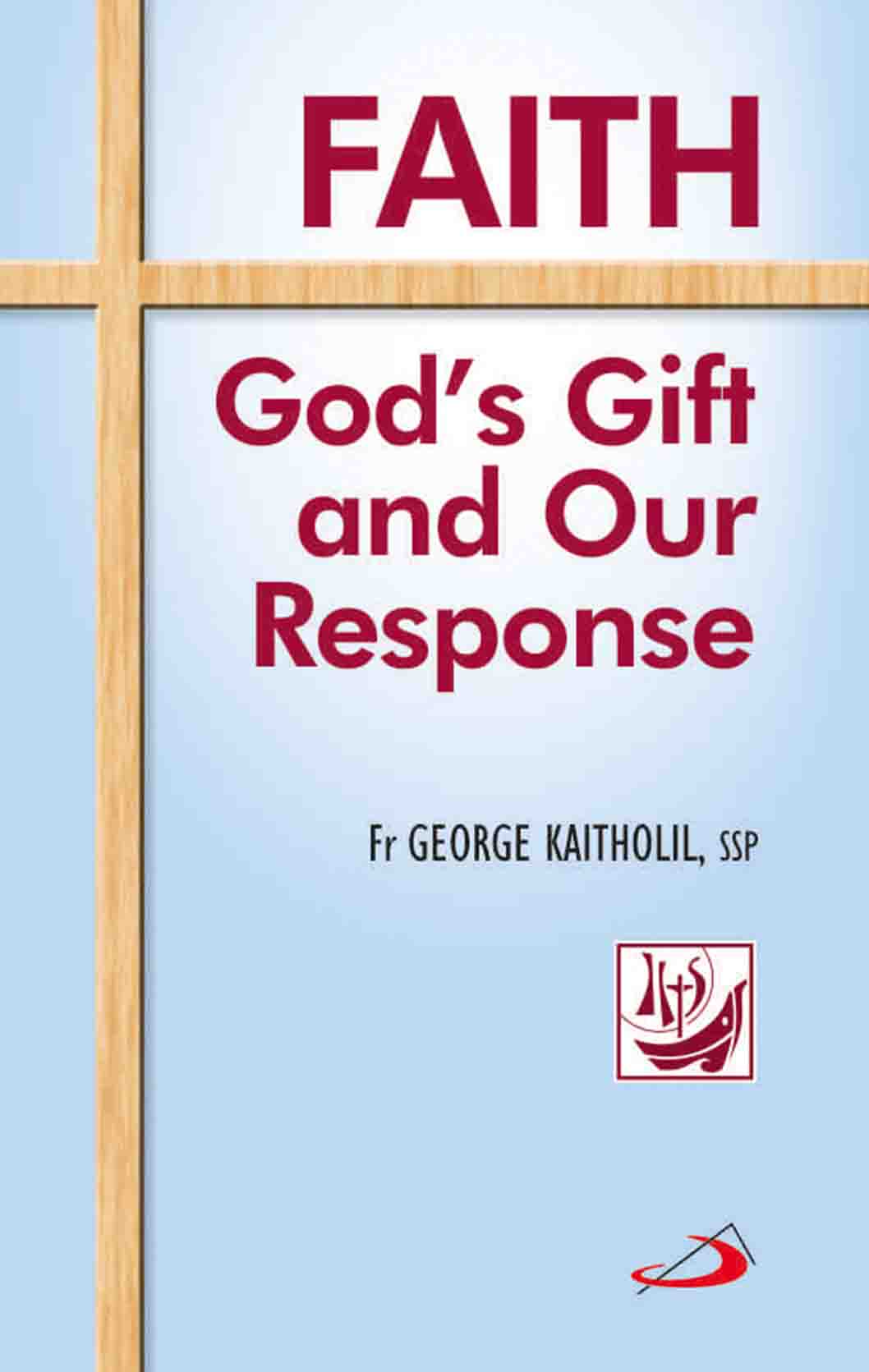 Faith: God's Gift and our Response Faith Gods Gift and our Response