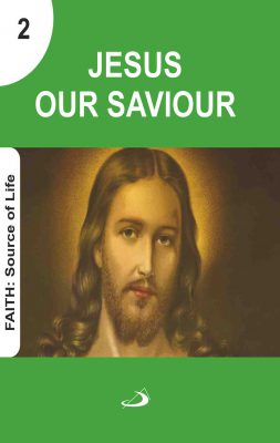 Faith: Source of Life - Jesus our Saviour