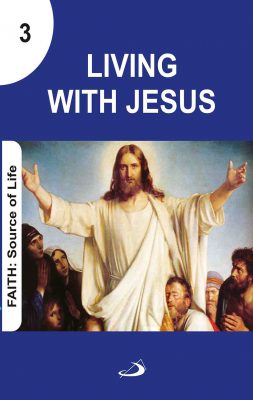 Faith: Source of Life - Living with Jesus