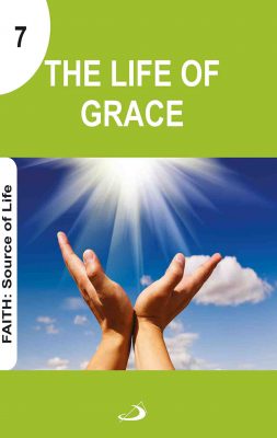 Faith: Source of Life - The Life of Grace
