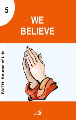Faith: Source of Life - We Believe