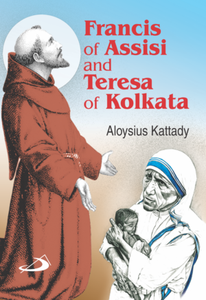 Francis of Assisi and Teresa of Kolkata