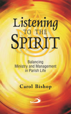 Listening to the Spirit: Balancing Ministry and Management in Parish Life