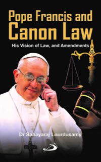 Pope Francis and Canon Law: His Vision of Law Pope Francis and Canon Law