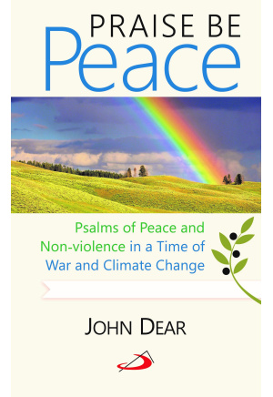 Praise Be Peace - Psalms of Peace and Nonviolence in a time of War and Climate Change