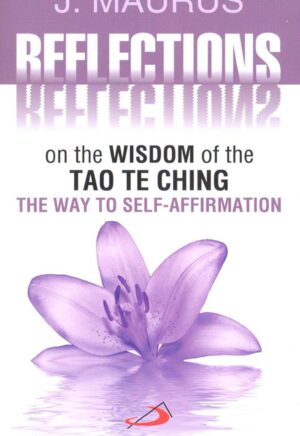 Reflections on the Wisdom of the Tao Te Ching