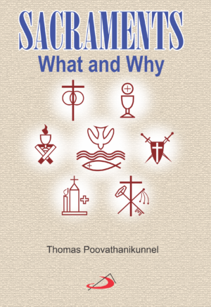 Sacraments: What and Why