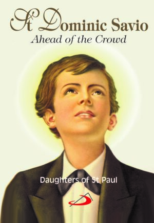 St Dominic Savio - Ahead of the Crowd