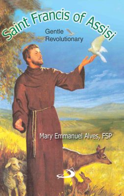 St Francis of Assisi: Gentle Revolutionary