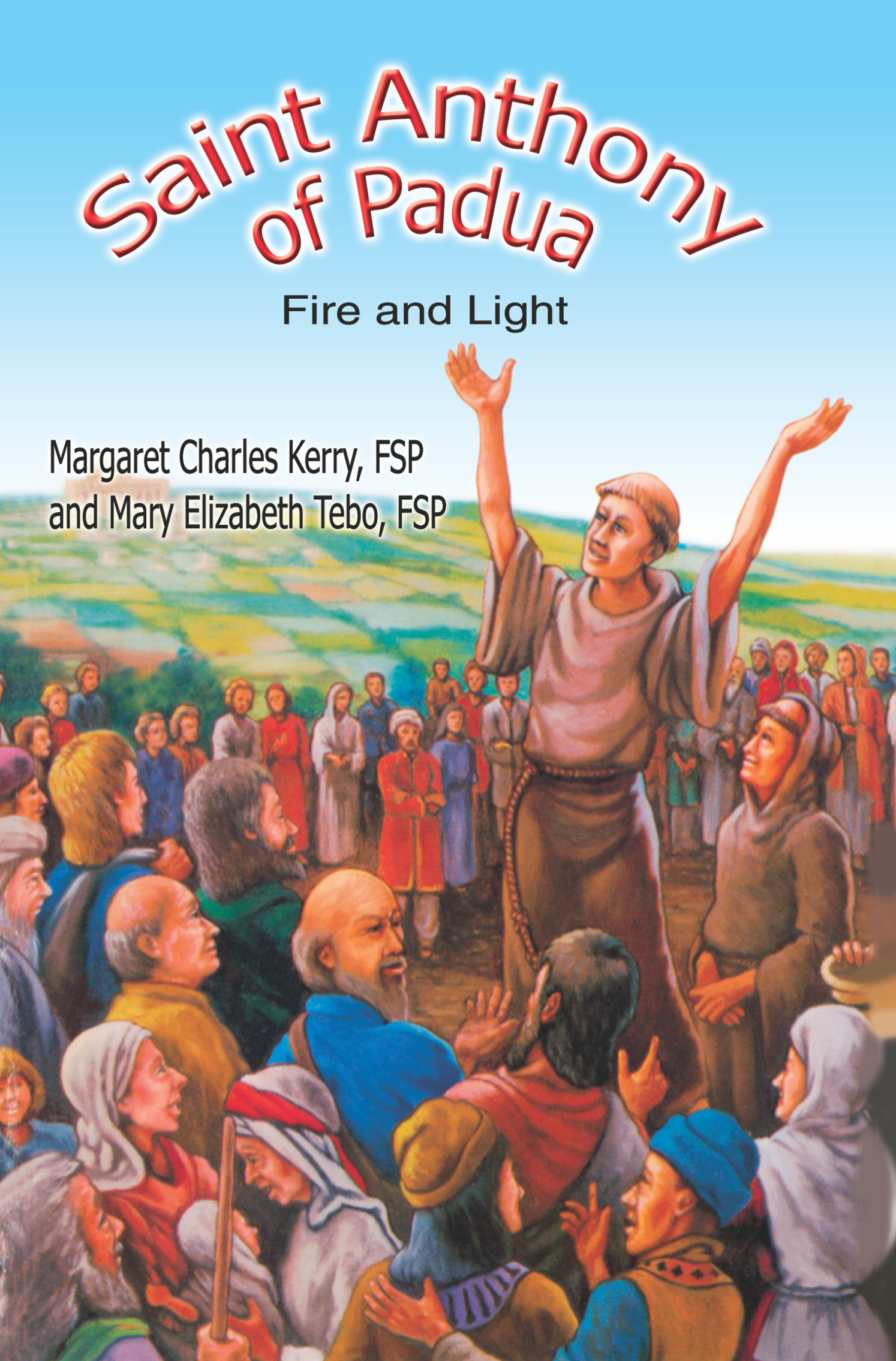 St Anthony of Padua: Fire and Light St Anthony of Padua: Fire and Light