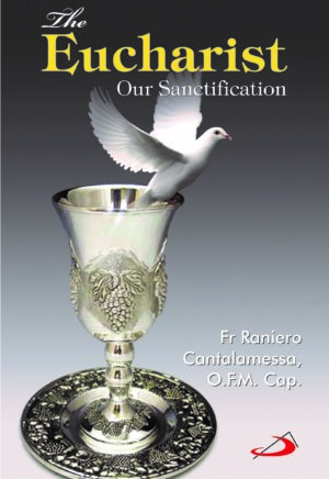 The Eucharist: Our Sanctification