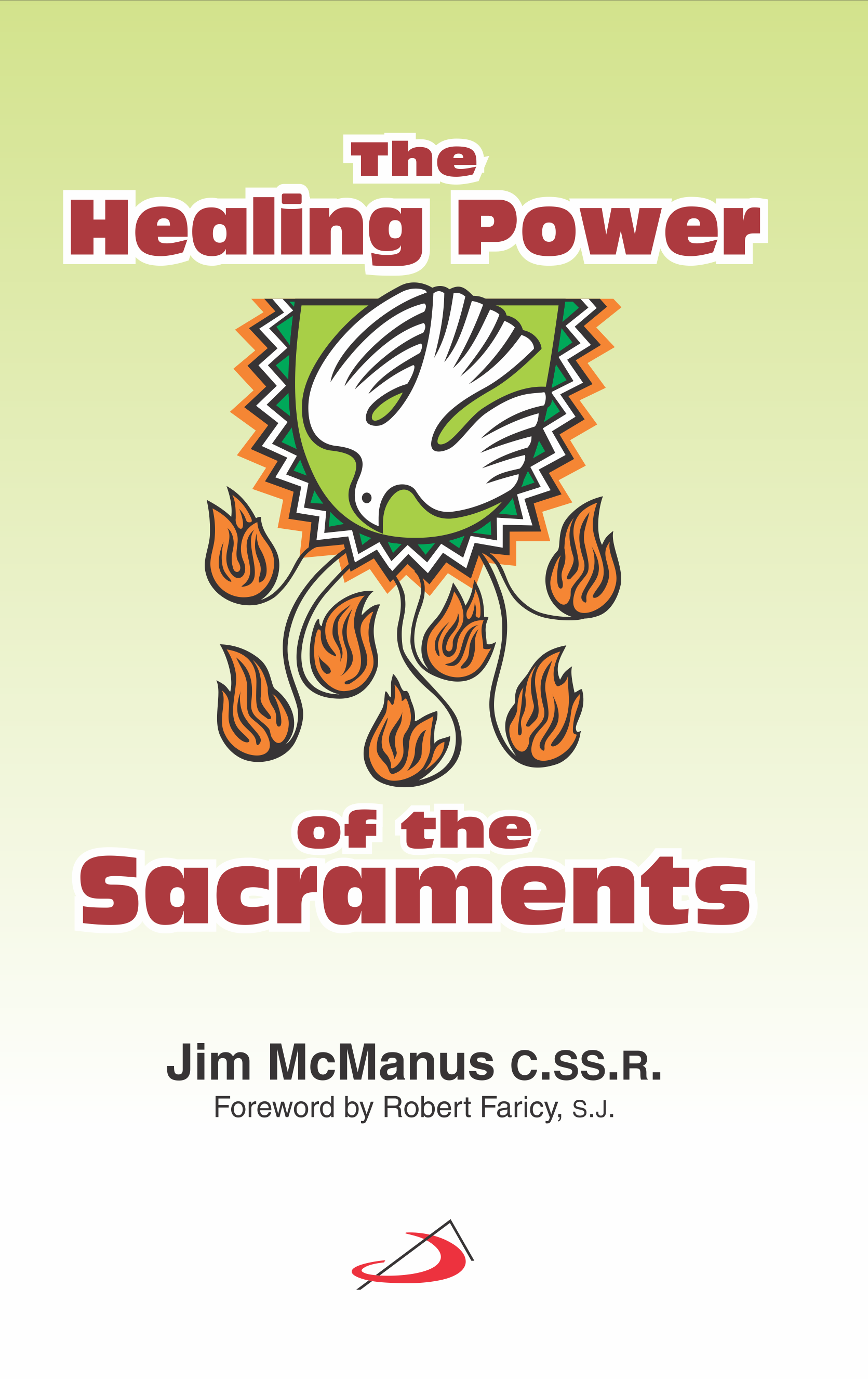 The Healing Power of the Sacraments The Healing Power of the Sacraments