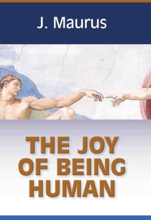 The Joy of Being Human
