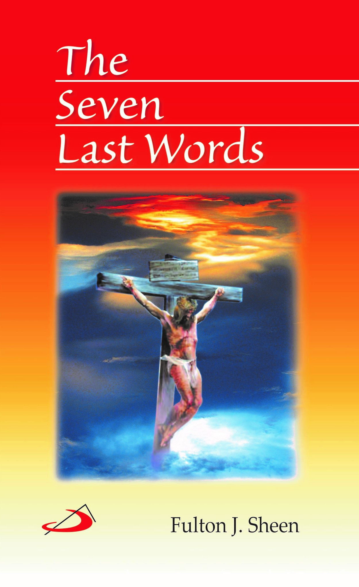 The Seven Last Words The Seven Last Words