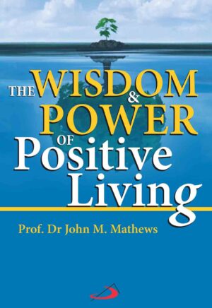 The Wisdom and Power of Positive Living
