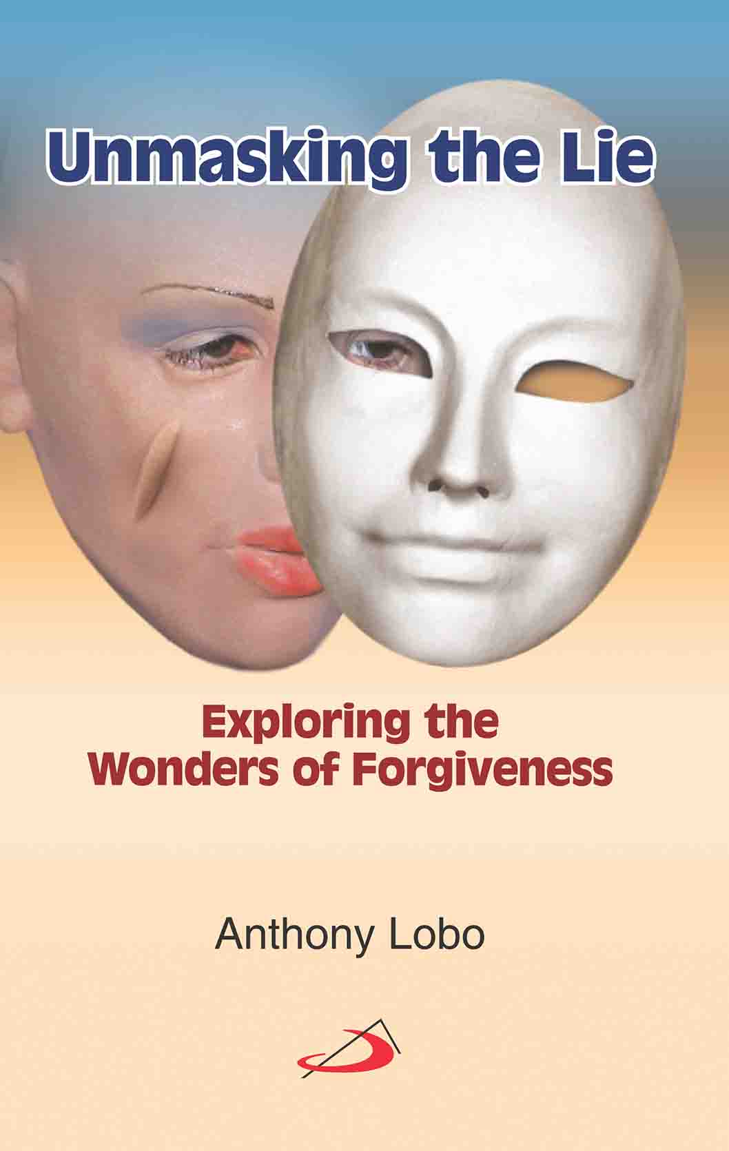 Unmasking the Lie