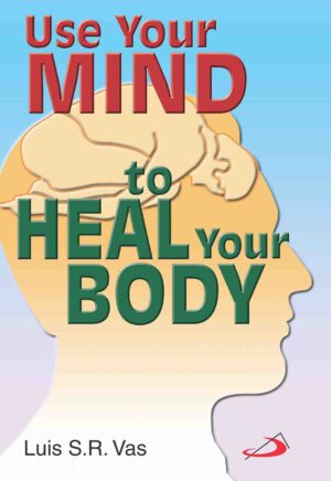 Use Your Mind to Heal Your Body