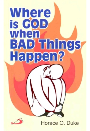 Where Is God When Bad Things Happen?