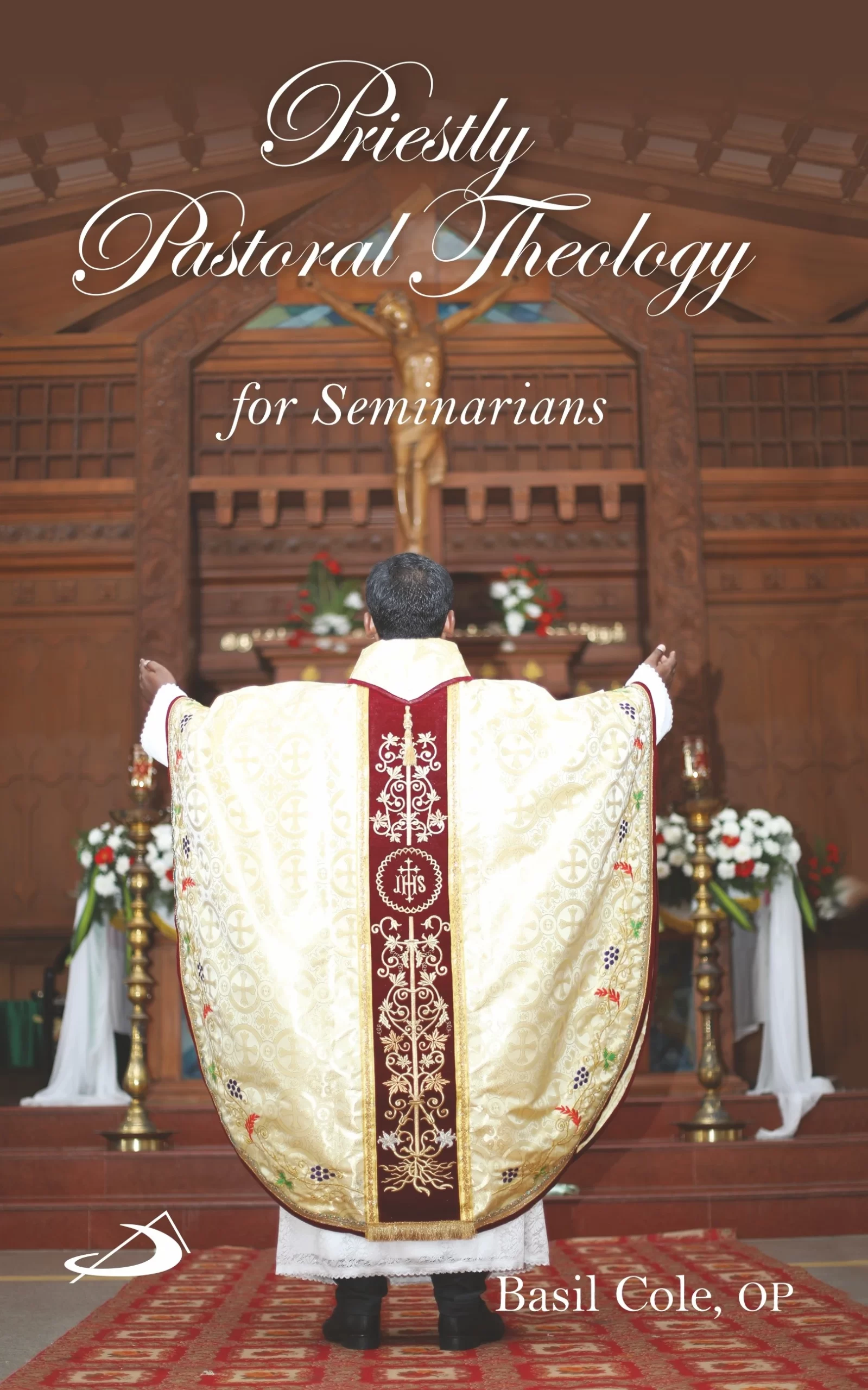 Priestly Pastoral Theology for Seminarians front cover Priestly Pastoral Theology for Seminarians front cover