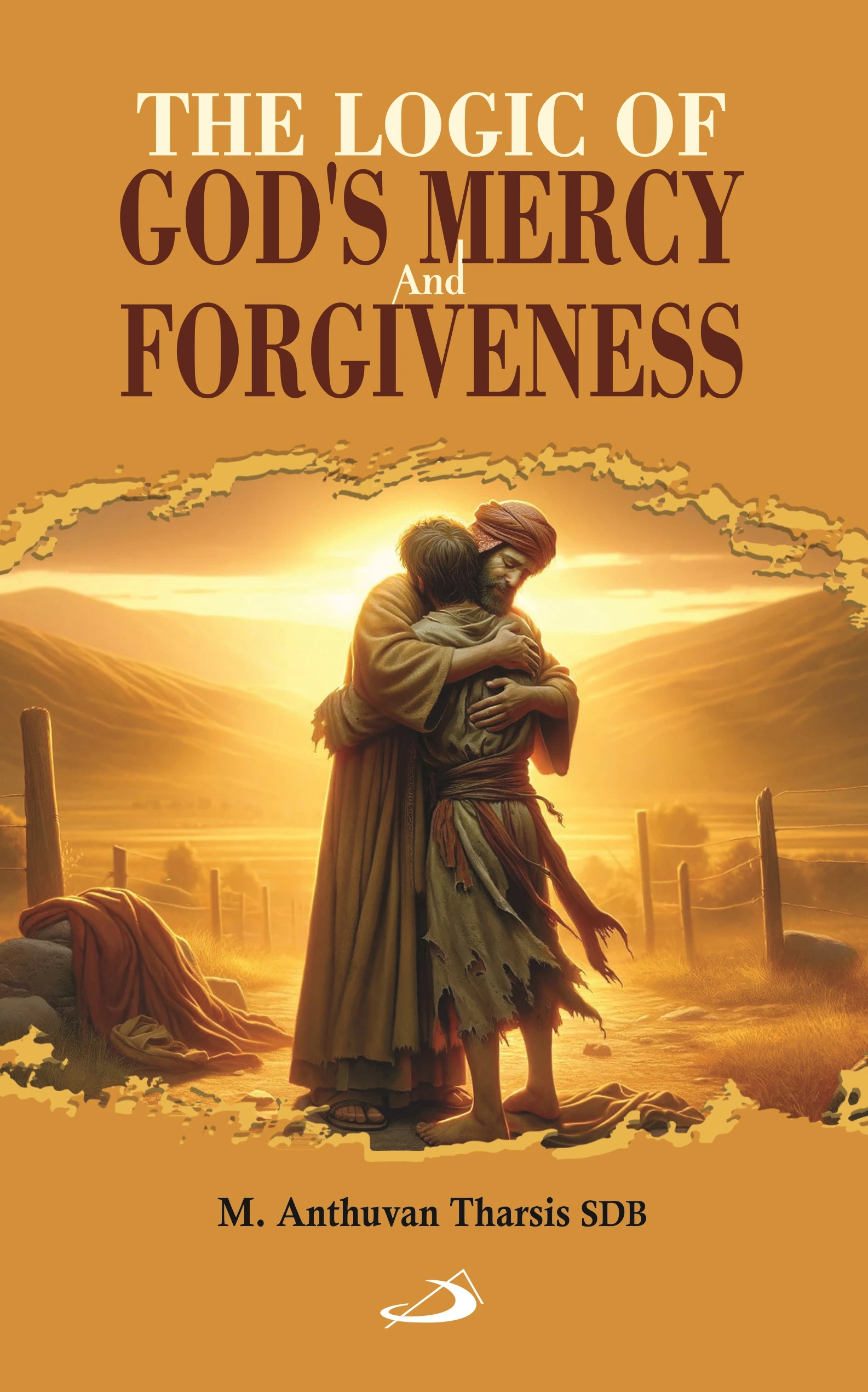 THE LOGIC OF GODS MERCY AND FORGIVENESS front cover THE LOGIC OF GODS MERCY AND FORGIVENESS front cover