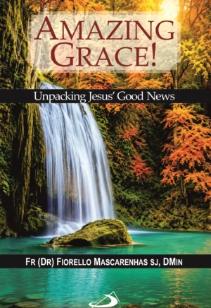 Amazing Grace! Unpacking Jesus' Good News front cover