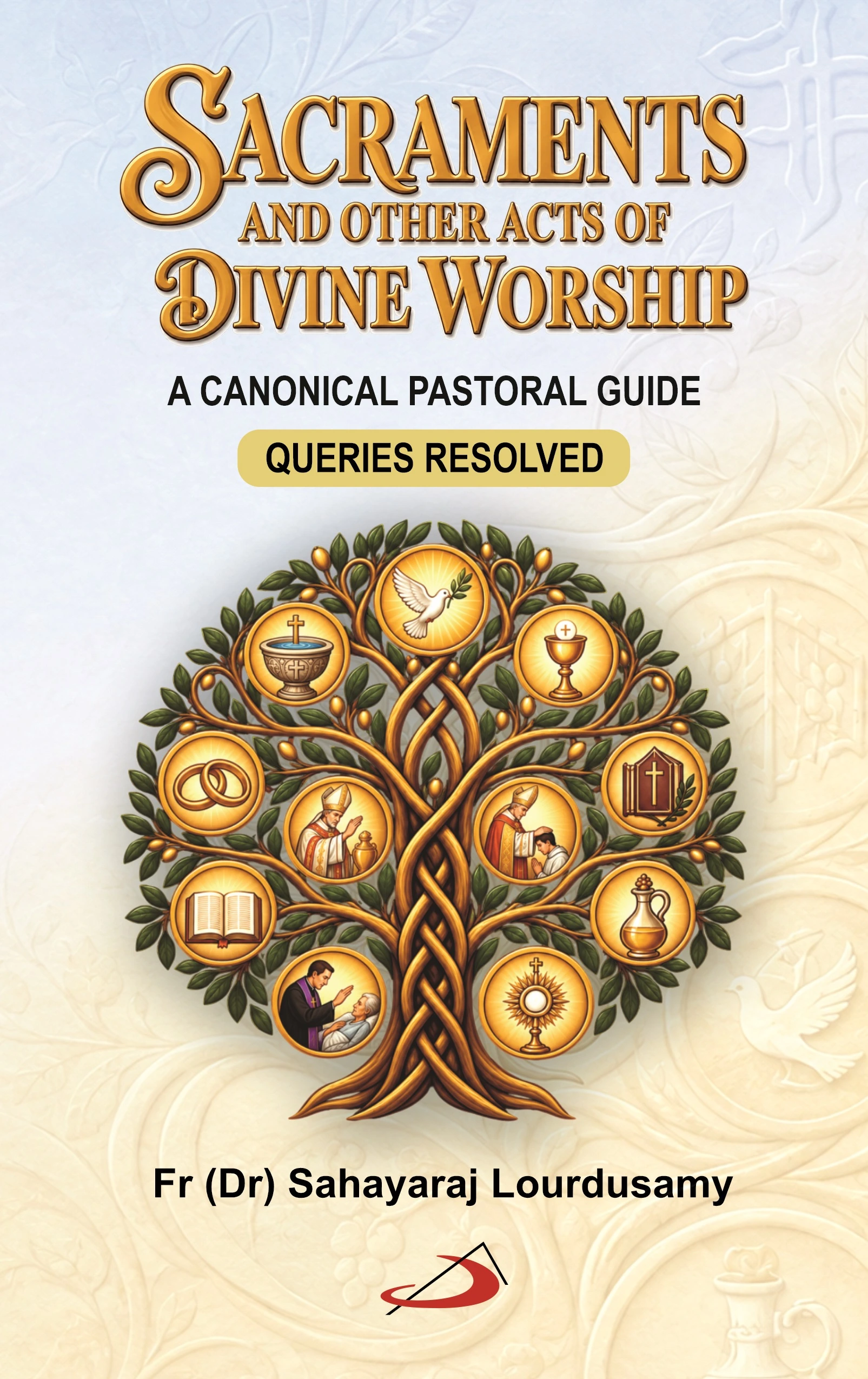 Sacraments and Other Acts of Divine Worship Front cover Sacraments and Other Acts of Divine Worship Front cover